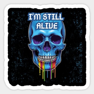 I'm Still Alive - bold skull Sticker